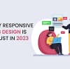 Why Responsive Web Design is a Must in 2023 3